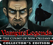 Vampire Legends: The Count of New Orleans Collectors Full Version